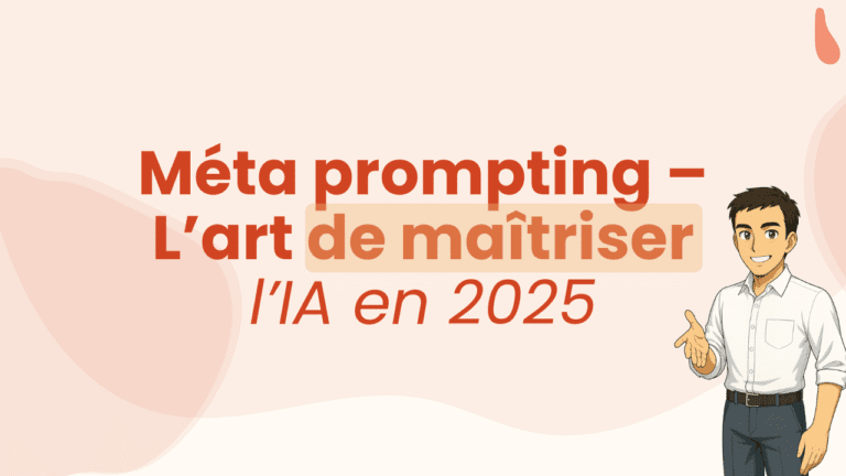 Méta prompting – L’art de maîtriser l’IA en 2025
